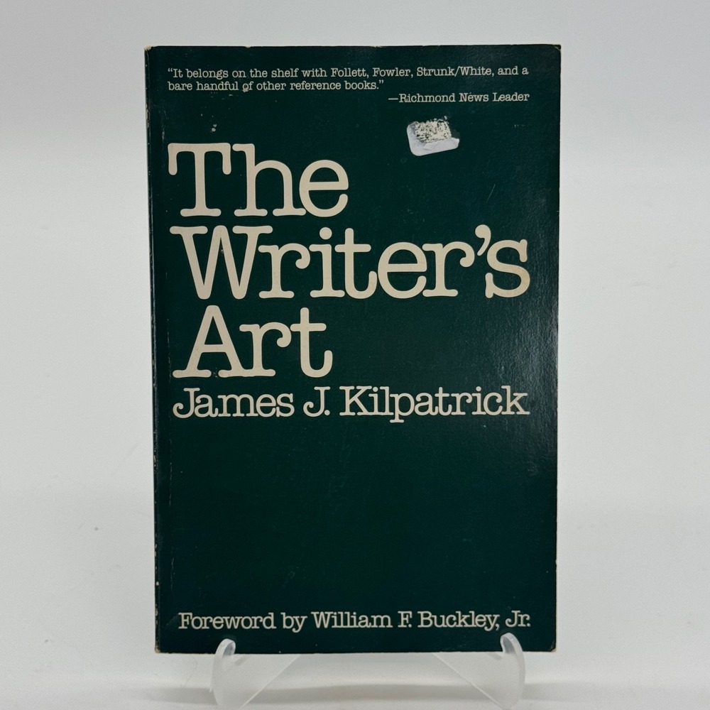 The Writer's Art James J Kilpatrick 1984 Paperback Writing Guide Reference Book